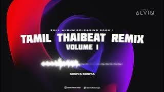 TAMIL THAIBEAT REMIX [VOLUME 1] - Preview Tracks | COMING SOON !