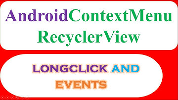Android ContextMenu 02 : Custom RecyclerView - Show and Handle Events