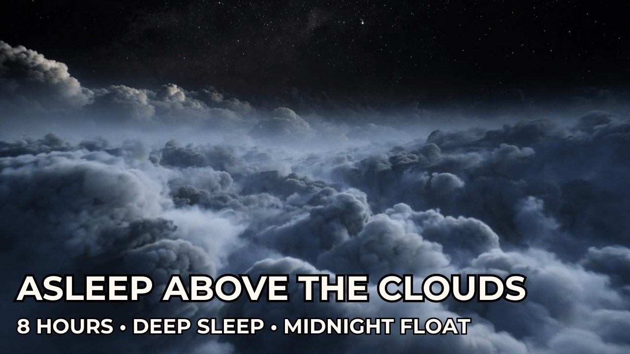 8-Hour Deep Sleep ☁️ Floating Through Clouds / Calming Drone & Delta Binaural