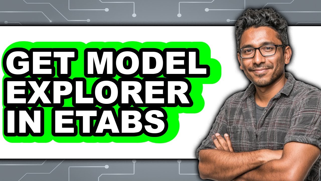 Google Model Explorer How to Get Model Explorer in Etabs - Full Guide - YouTube