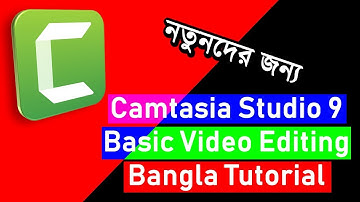 Camtasia Studio 9 - Basic Video Editing Tutorial For Begginers (Bangla) | Sas Tech
