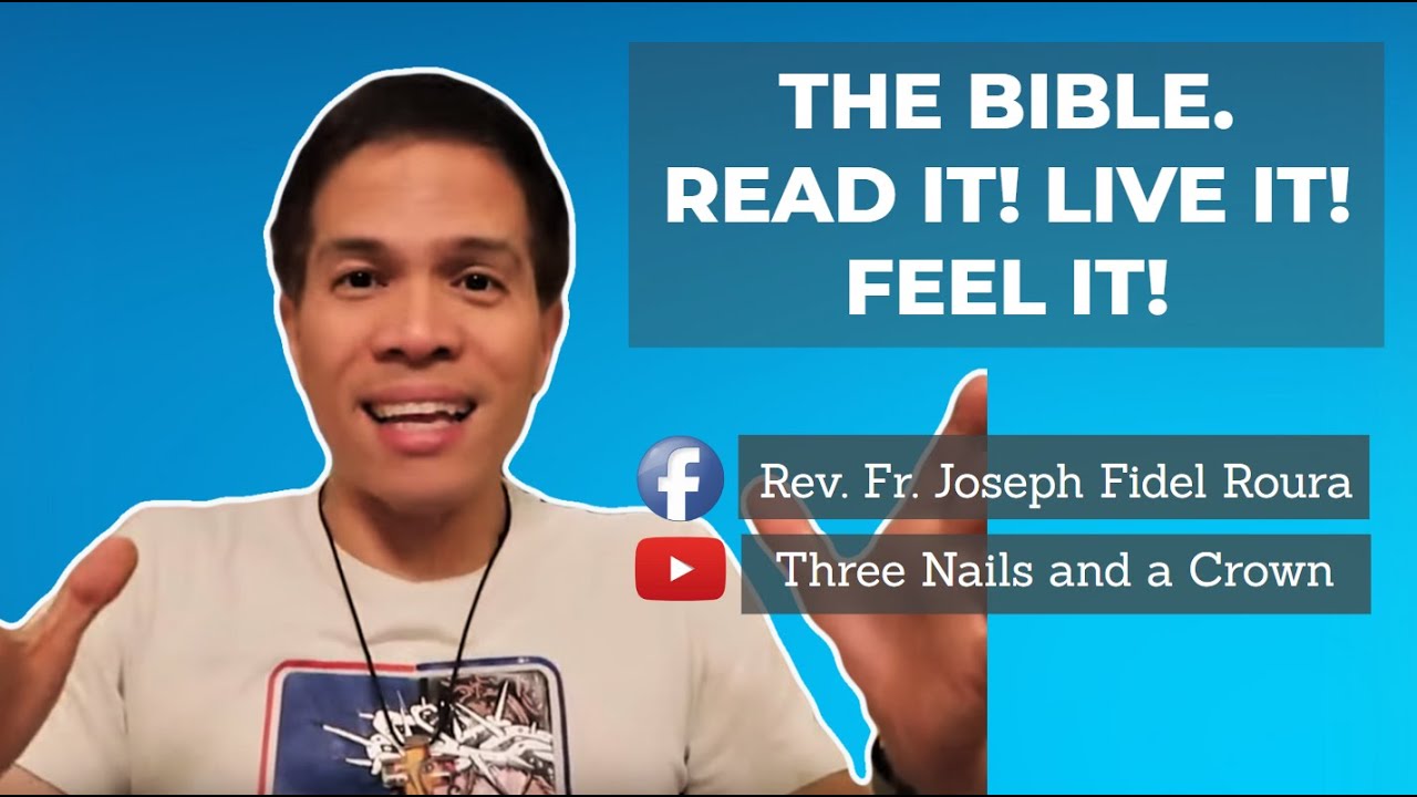 THE BIBLE. READ IT, LIVE IT, FEEL IT! | FR. FIDEL ROURA - YouTube