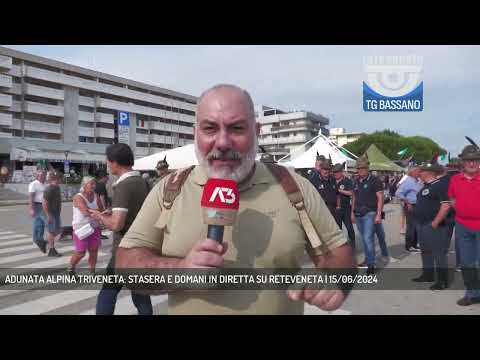 ADUNATA ALPINA TRIVENETA: STASERA E DOMANI IN DIRETTA SU RETEVENETA | 15/06/2024
