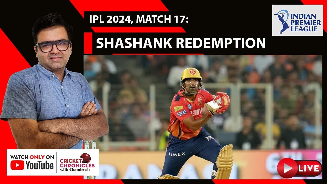 IPL 2024, Match 17 Shashank Singh redeems himself in Punjab's