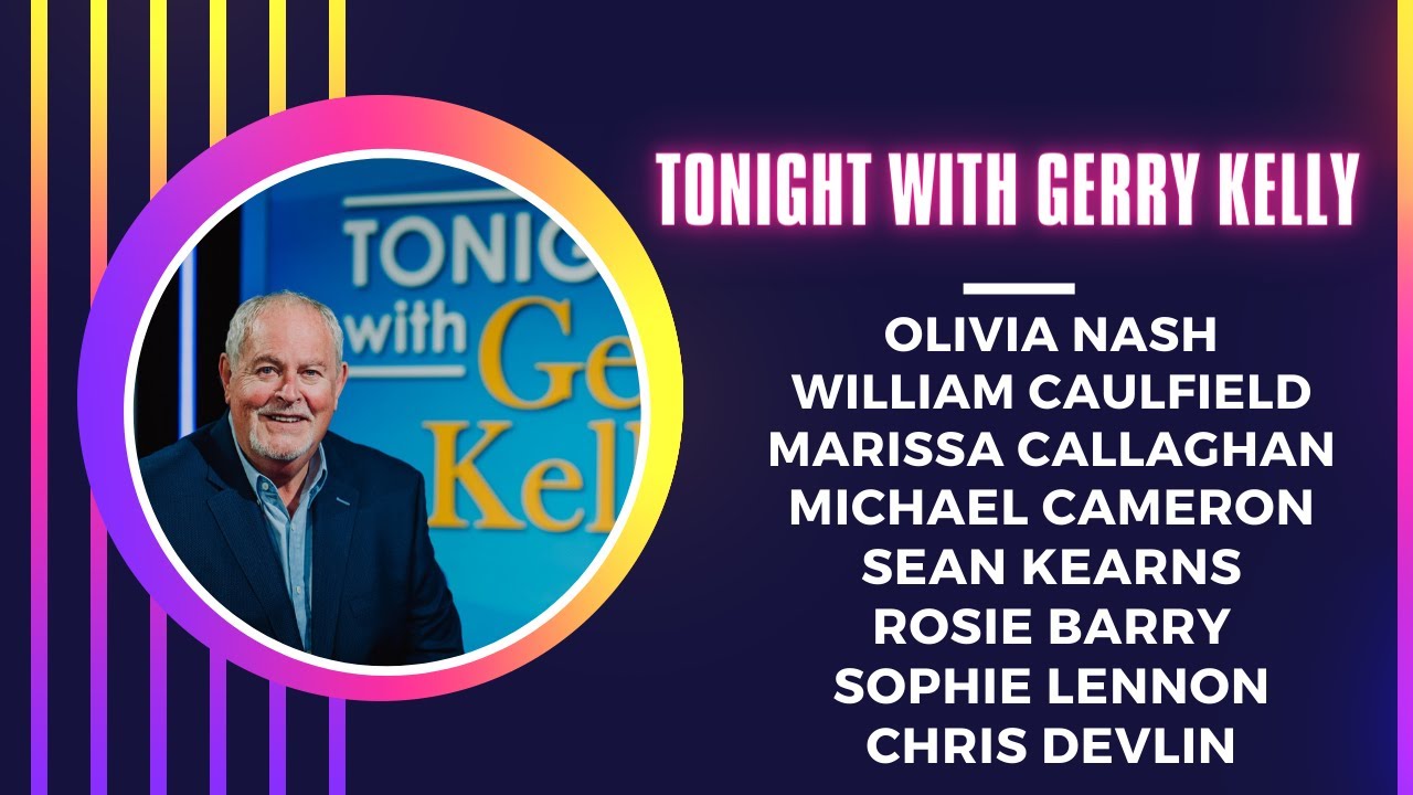 Tonight with Gerry Kelly (Episode 6) - YouTube