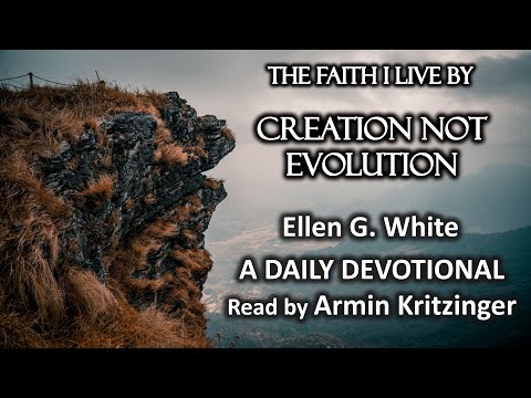 Creation Not Evolution | Jan 21 | The Faith I Live By | Ellen White | Devotional | Ep. 21
