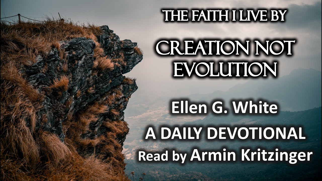 Creation Not Evolution | Jan 21 | The Faith I Live By | Ellen White | Devotional | Ep. 21