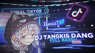 DJ TANGKIS DANG OLD FULL BASS MENGKANE 🔥🤤🔥