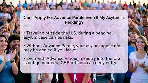 Can I Apply For Advance Parole Even If My Asylum Is Pending? - US Citizenship Immigration Guide