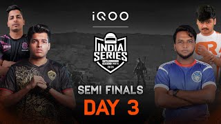 [Hindi] Semi Finals Day 3 | iQOO BATTLEGROUNDS MOBILE INDIA SERIES 2021