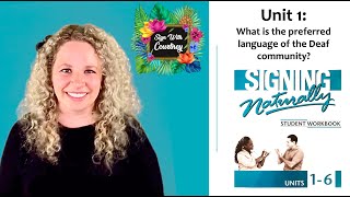 Signing Naturally Plus! Unit 1: What is the preferred language of the Deaf community (CC)