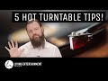 5 Hot Tips To Get The Most Out Of Your Turntable!