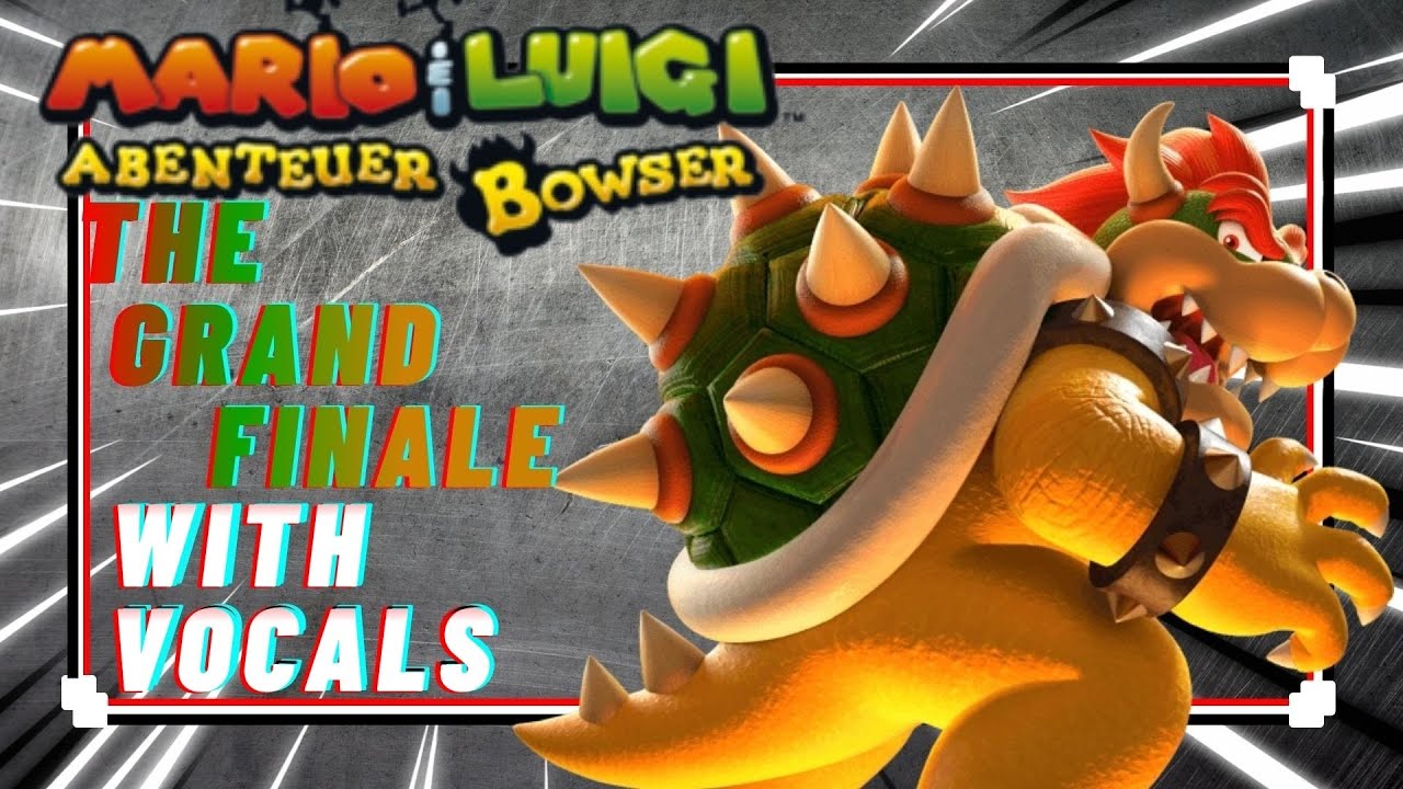 The Grand Finale ( In the Final )| Mario & Luigi: Bowser's Inside Story |With Vocal Cover