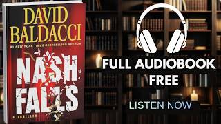 by David Baldacci (Author) Nash Falls by David Baldacci [ Full Audiobook Free ]