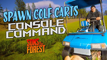 Spawn Golf Carts, Drive In 3rd Person | Sons of the Forest Guide & Cheats Console Command