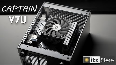 [ITX] Build Full Case Captain V7u - Xịn & mịn !