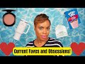 Current Faves and Obsessions!