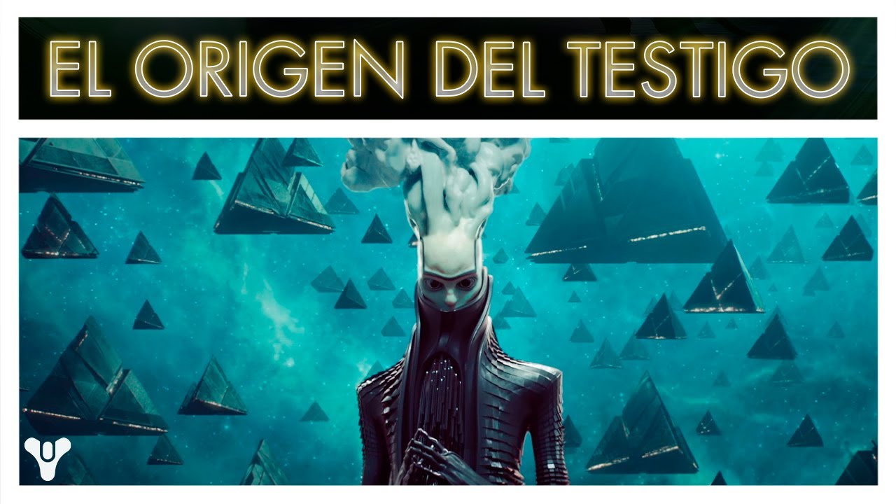Destiny 2 Historia | EL ORIGEN DEL TESTIGO y ¿Qué es EL VIAJERO? - YouTube