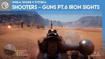 Unreal Engine 4 Tutorial - Shooter - Part 6 Iron Sights