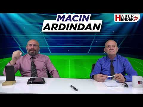 Maçın ardından