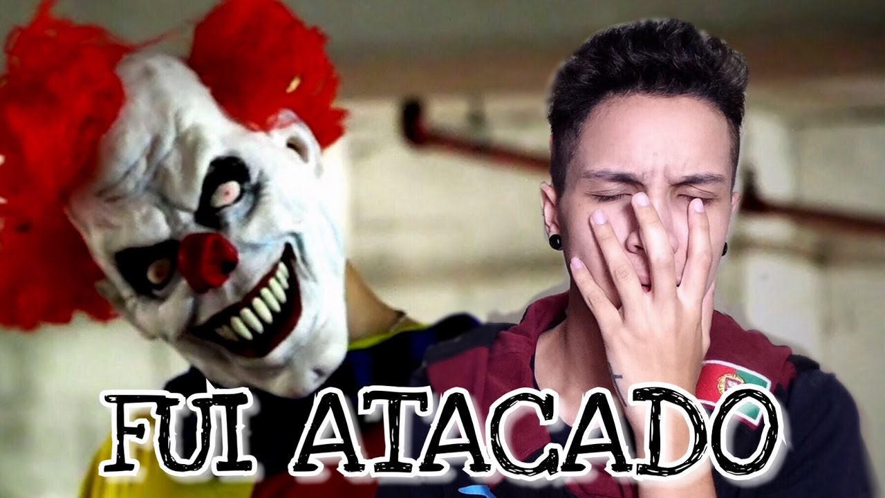 FUI ATACADO POR UM PALHAÇO! - YouTube