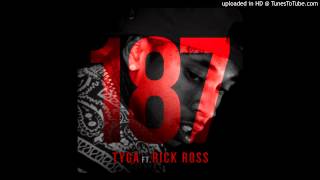 Tyga - 187 ft. Rick Ross [CDQ/Dirty]