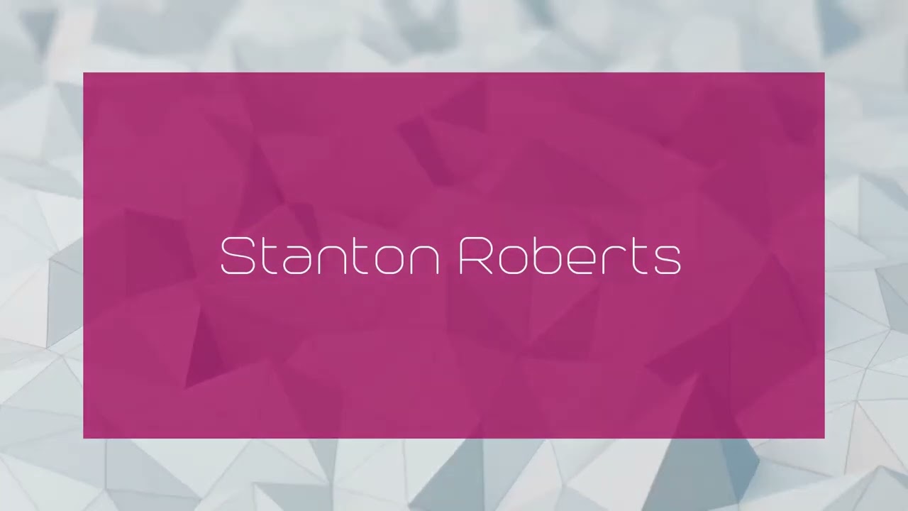 Stanton Roberts - appearance