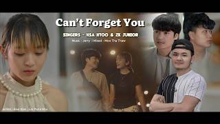 Hsa Htoo - Can't Forget You Ft. ZK Junior  ( Official Music Video )