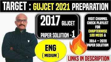 [ English Medium ] GUJCET  PAPER SOLUTION | 2017 | Part 1 | Physics | Chemistry | Biology | Maths