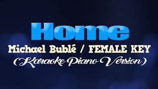 HOME - Michael Bublé/FEMALE KEY (KARAOKE PIANO VERSION)