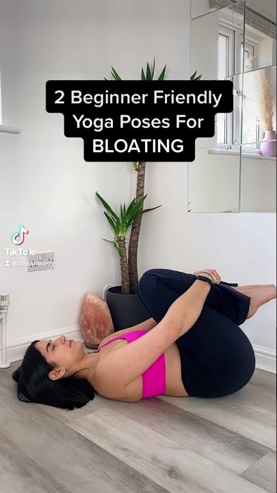 Yoga poses to reduce bloating 💨