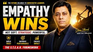 Empathy Is Not Soft — It’s a Leadership Weapon | The S.T.E.A.R. Framework | Sohail Ahmed | English screenshot 5