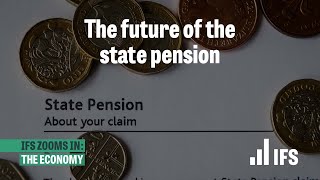 The future of the state pension | IFS Zooms In
