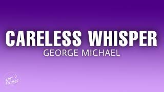 George Michael - Careless Whisper (Lyrics)