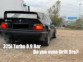 325i e36 Turbo : On augmente la pression, mes ailes arrières n'assument pas! (0,9 bar)