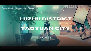 Life in Luzhu District, Taiwan: Culture, Food & Everyday Beauty