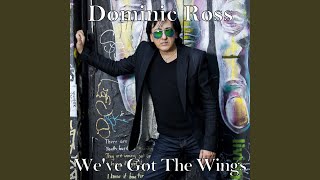 Miniatura de "Dominic Ross - We've Got the Wings"