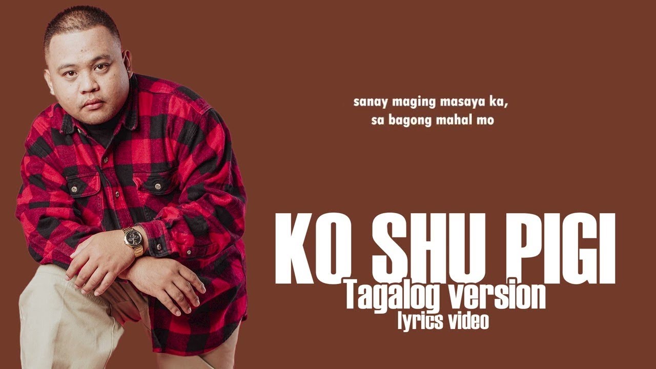 Masaya ka sana   Still One Ko shu pigi tagalog version Lyrics Video