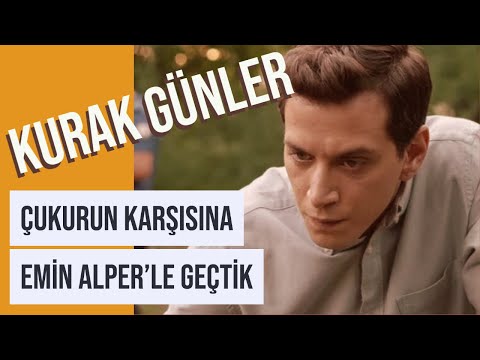 KURAK GÜNLER - ''Paramızı Geri Ver Emin Alper!''