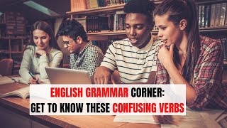 Famous TOP 15 Confusing Verbs in English and How to Really Use Them | ITTT | TEFL Blog Wealth