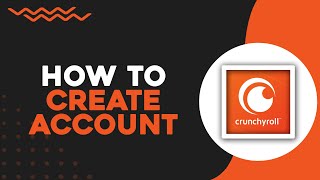 How To Create Crunchyroll Account (Quick Tutorial)