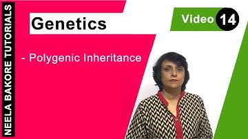 Genetics - Principles of Inheritance & Variations | NEET | Polygenic Inheritance | Neela Bakore