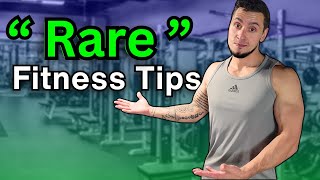 UNHEARD of fitness tips