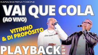 VAI QUE COLA (AO VIVO) - VITINHO & GRUPO DI PROPÓSITO - PLAYBACK KARAOKE INSTRUMENTAL