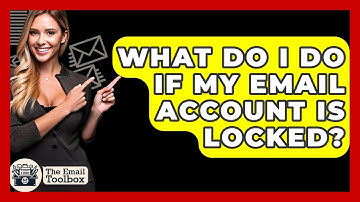 What Do I Do If My Email Account Is Locked? - TheEmailToolbox.com
