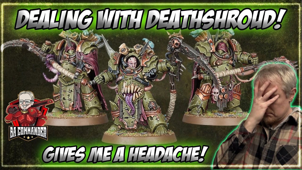 Dealing with Deathshroud... ****HEADACHE!!!****
