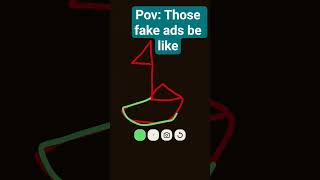 Pov: fake ads be like