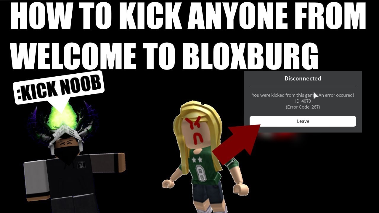 How To Kick People On Welcome To Bloxburg 2019 Still Working Youtube - roblox error 4070