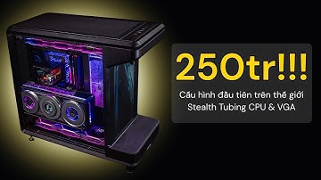 Stealth Tubing đầu tiên thế giới xuất hiện! | (Ryzen 9 9950X3D + 128GB RAM + ROG Astral RTX 5090..)