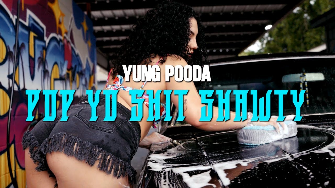 Yung Pooda - Pop Yo Shit Shawty (Official Music Video)